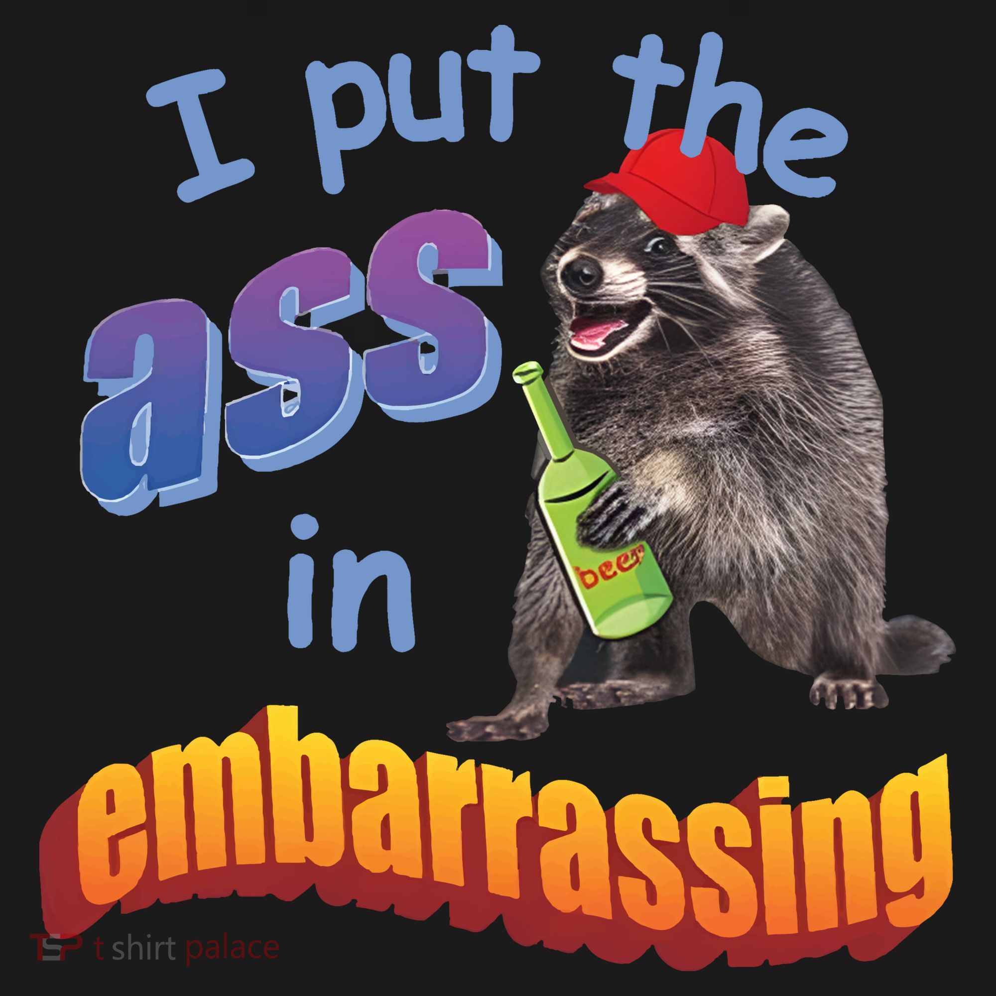 Raccoon I Put The Ass In Embarrassing Toddler Hoodie