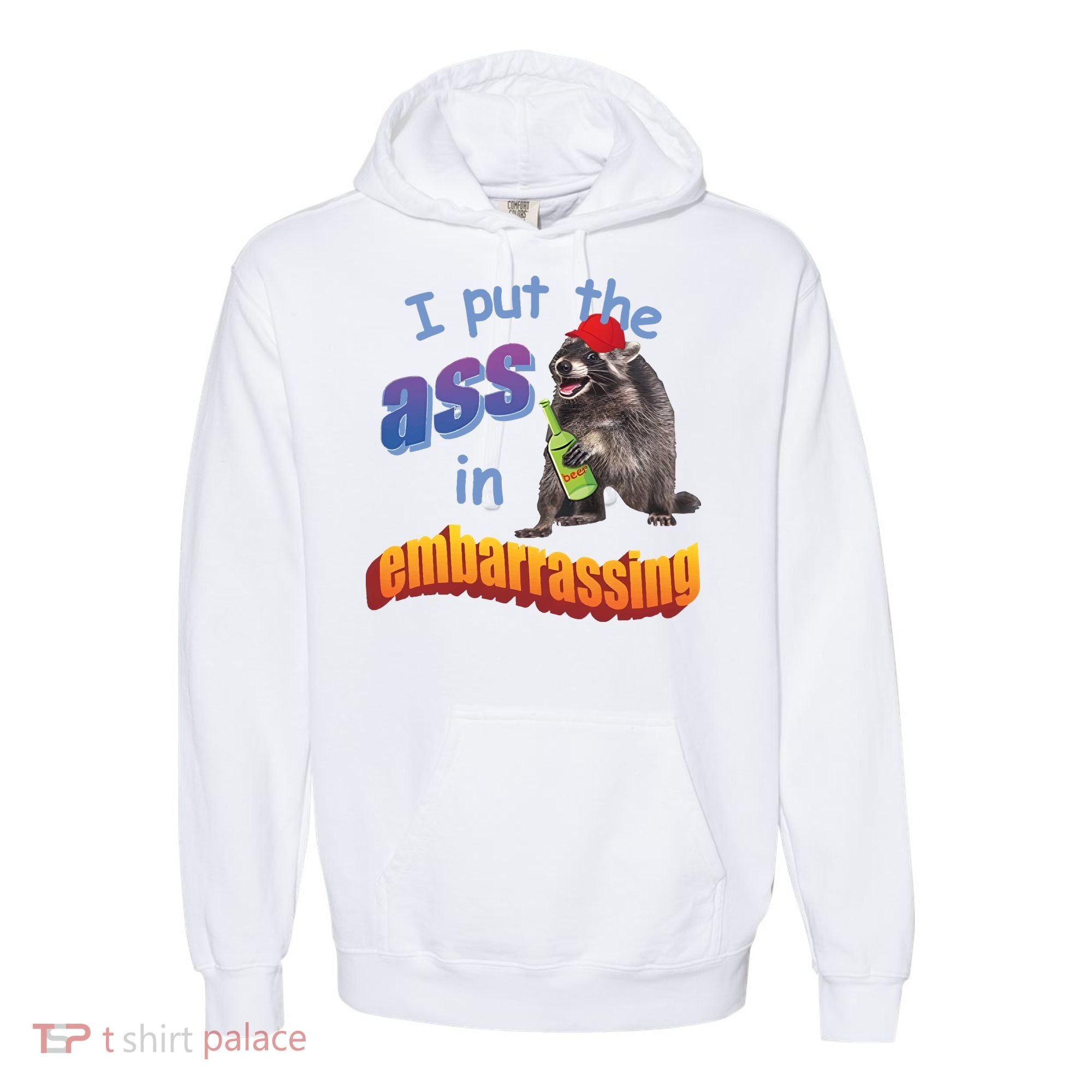 Raccoon I Put The Ass In Embarrassing Comfort Colors Garment-Dyed Hooded Sweatshirt