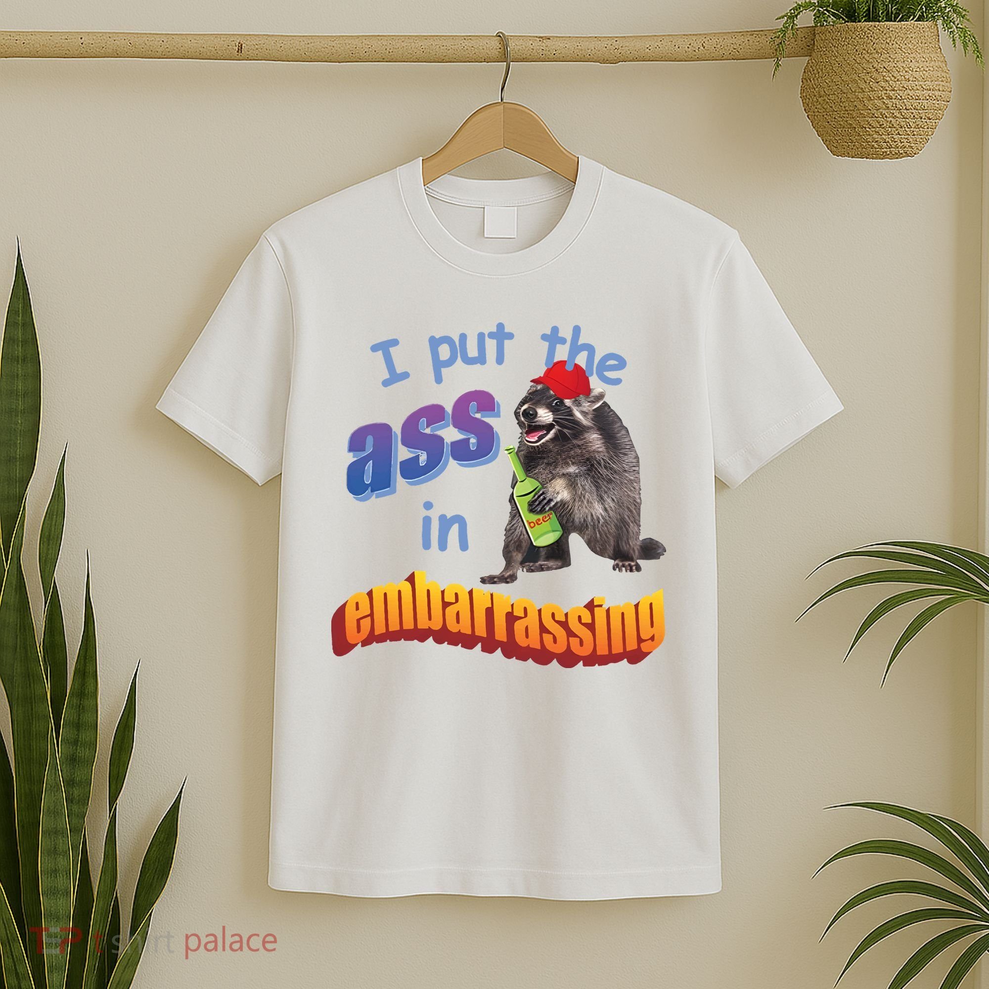 Raccoon I Put The Ass In Embarrassing T-Shirt