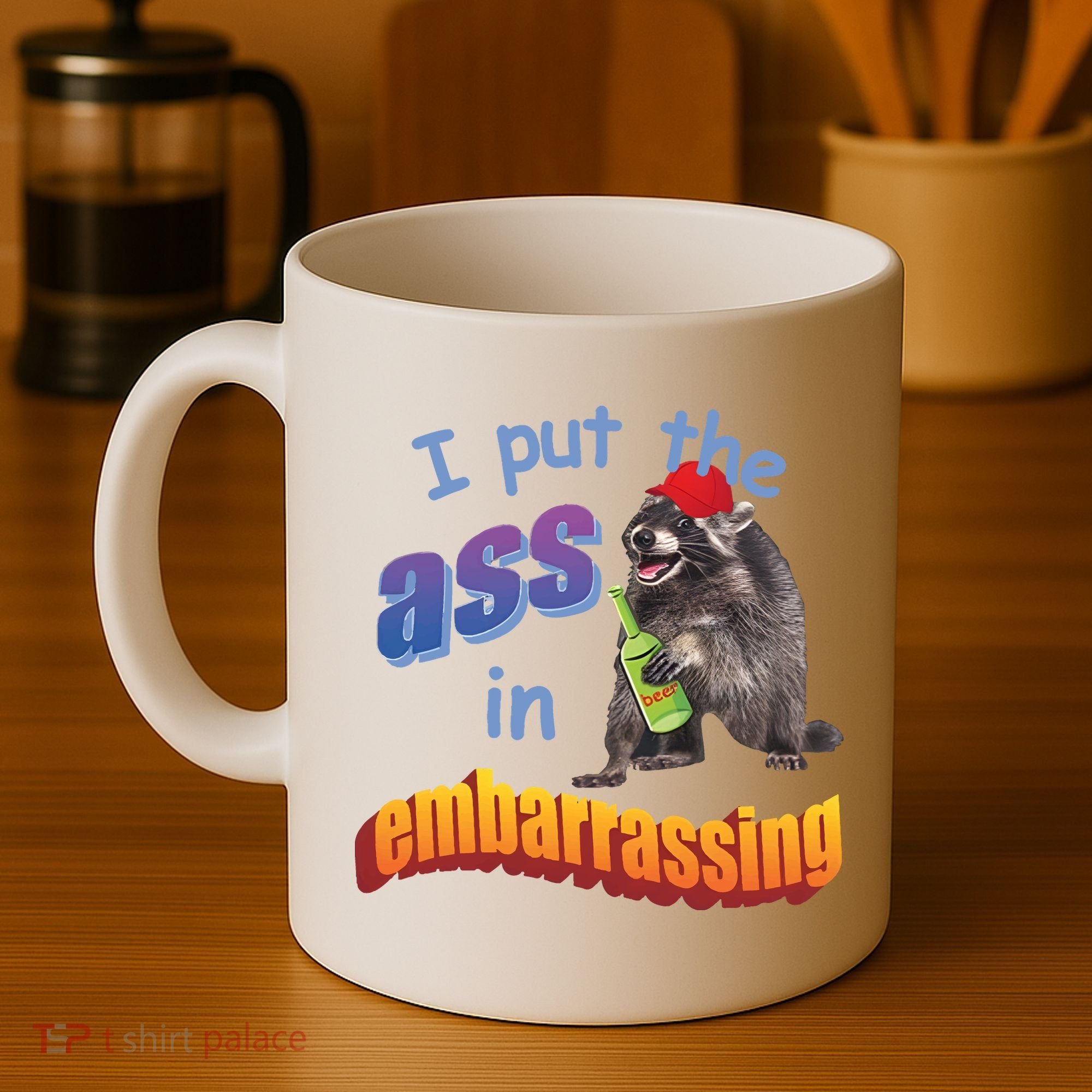 Raccoon I Put The Ass In Embarrassing Coffee Mug