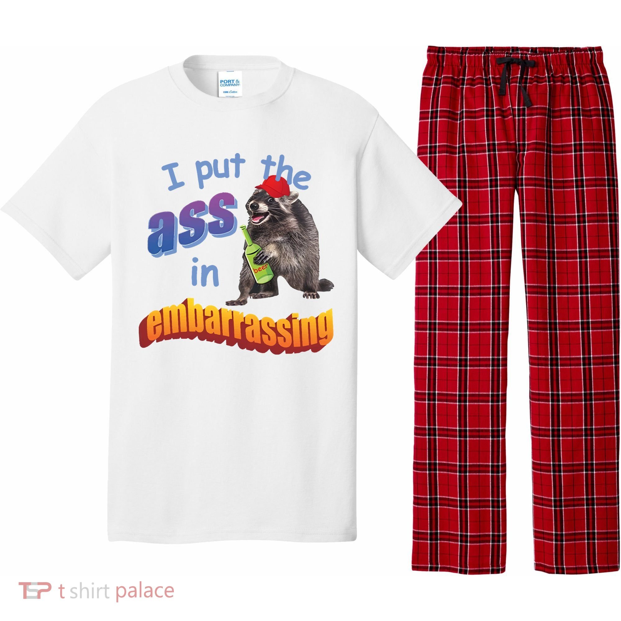 Raccoon I Put The Ass In Embarrassing Pajama Set