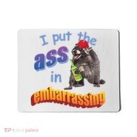 Raccoon I Put The Ass In Embarrassing Mousepad thumb 0