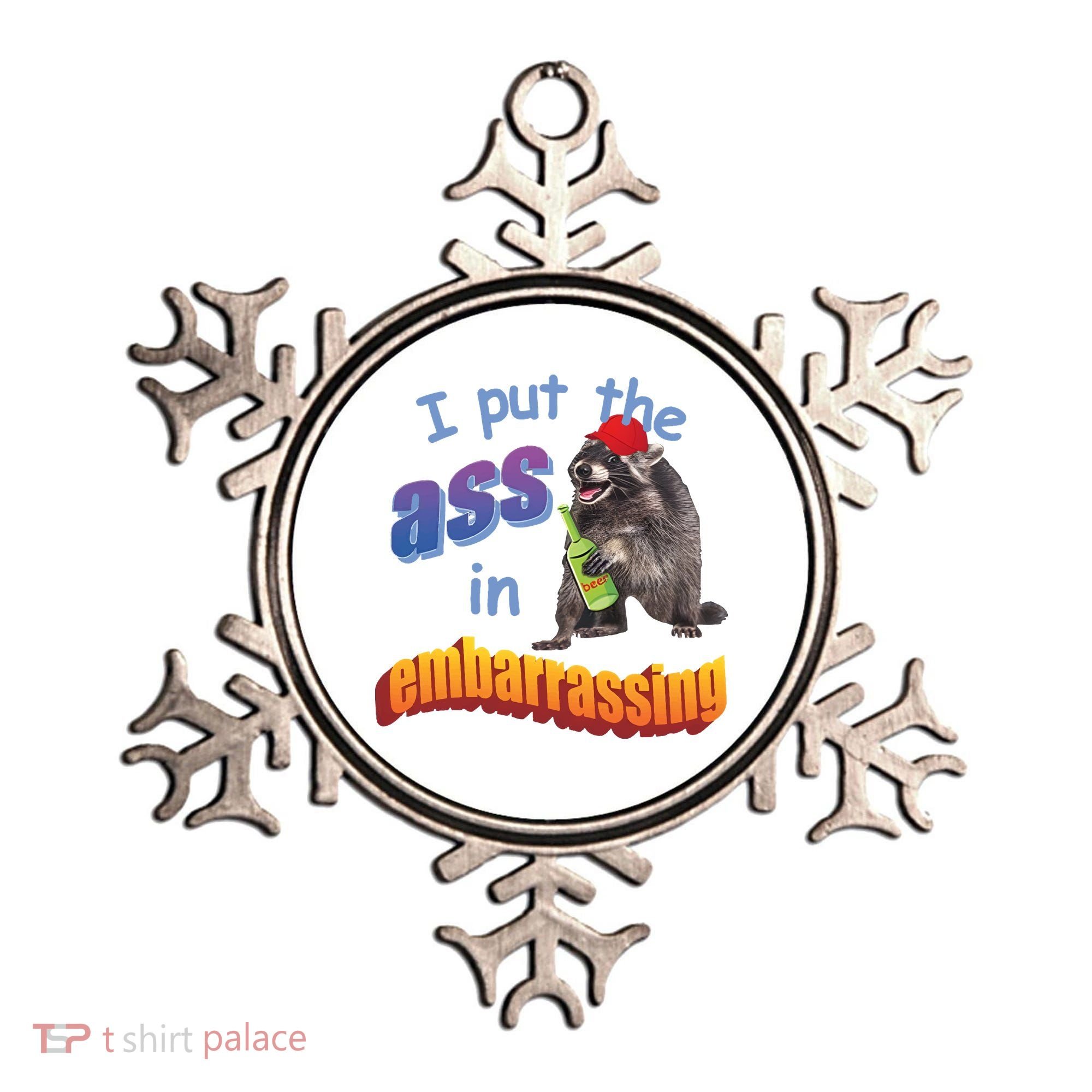 Raccoon I Put The Ass In Embarrassing Ornament