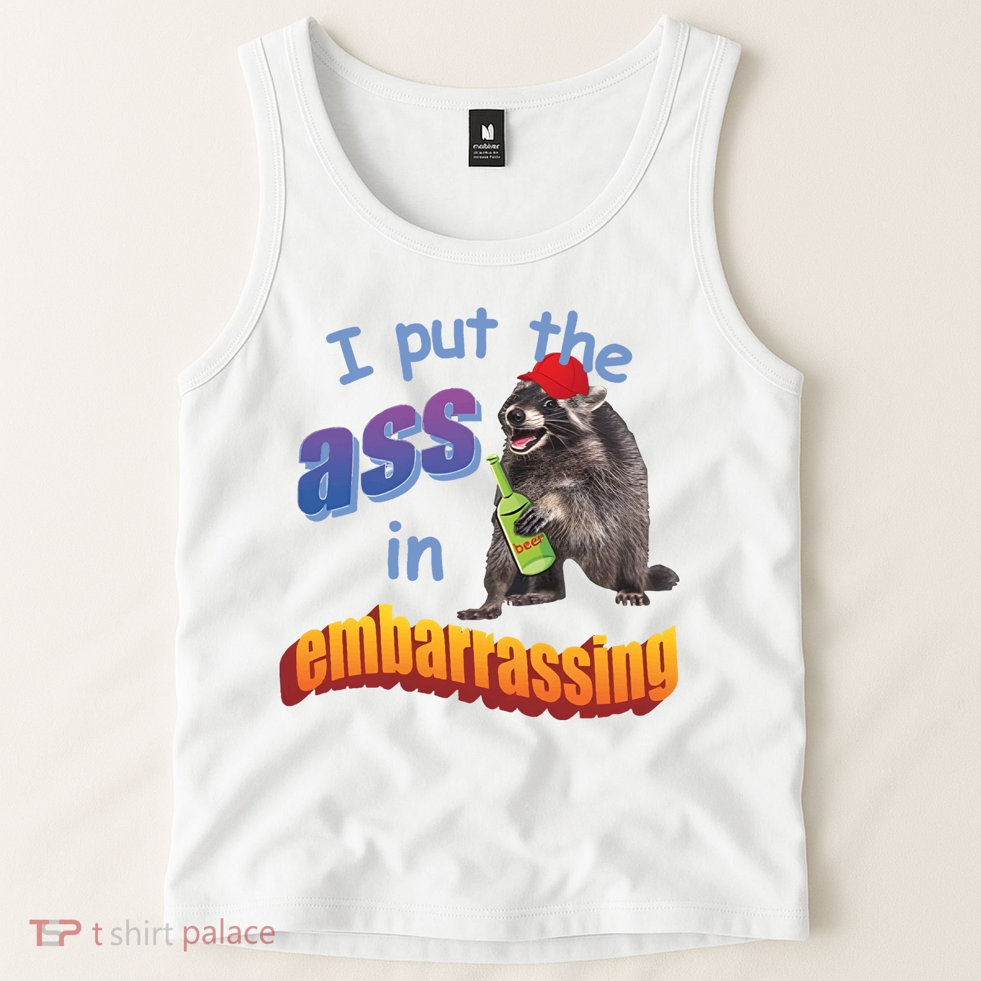 Raccoon I Put The Ass In Embarrassing Tank Top