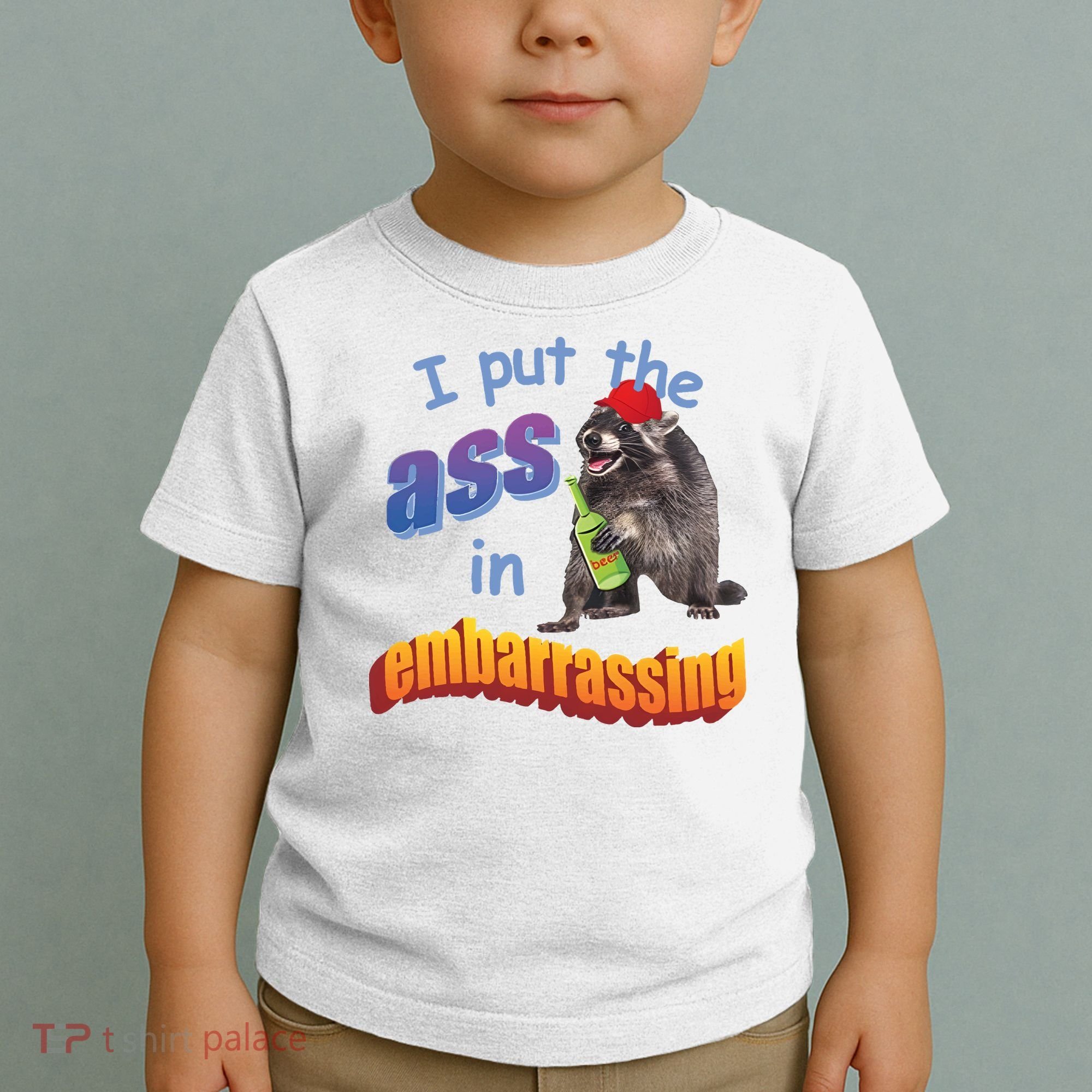 Raccoon I Put The Ass In Embarrassing Toddler T-Shirt