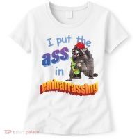 Raccoon I Put The Ass In Embarrassing Women's T-Shirt thumb 0