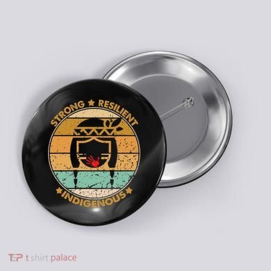 Strong Resilient Indigenous MMIW Awareness No Stolen Sisters Button