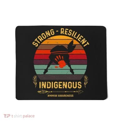 Strong Resilent Indigenous Native American Mmiw Awareness Mousepad