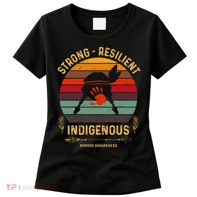 Strong Resilent Indigenous Native American Mmiw Awareness Women's T-Shirt