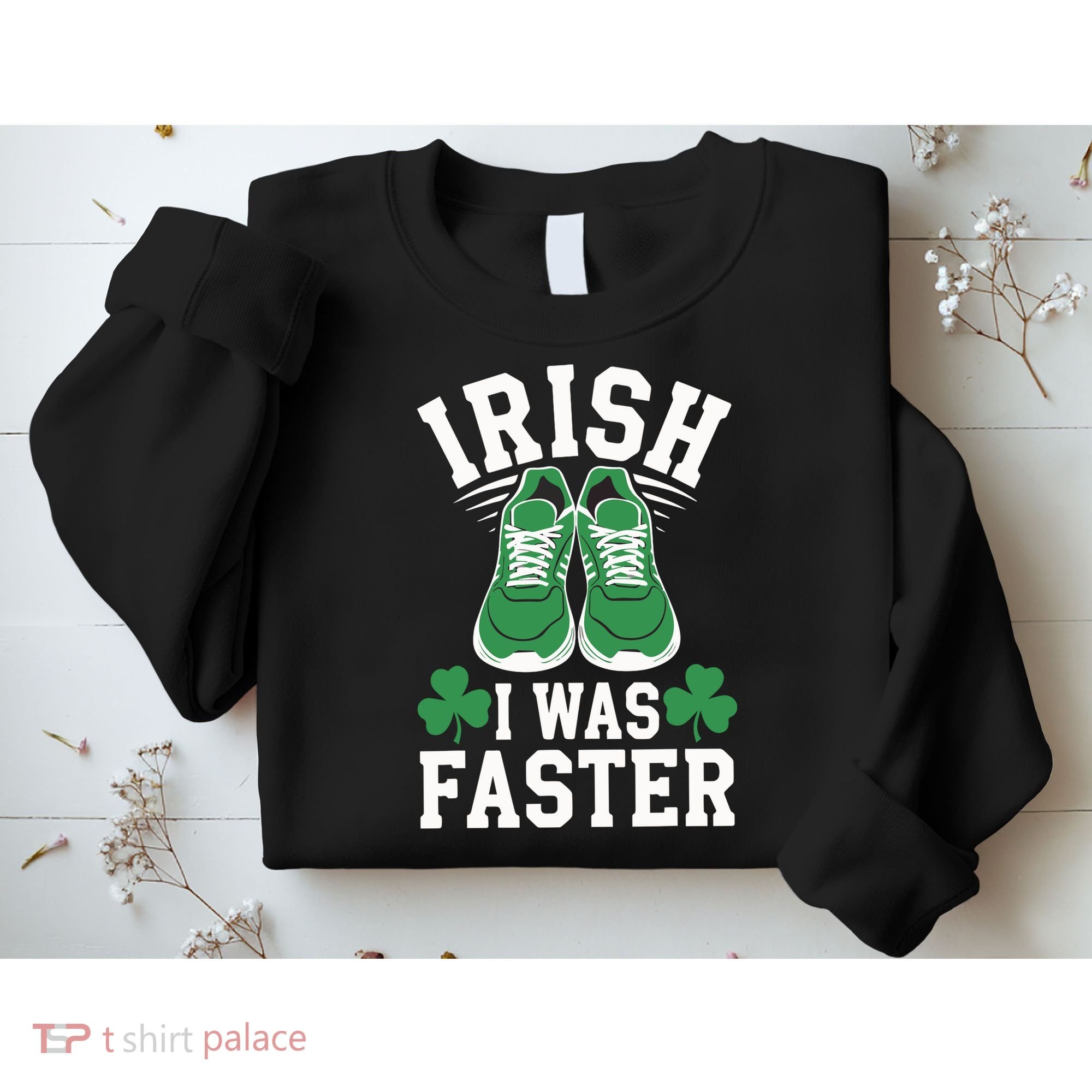 Shamrock Running Irish I Was Faster St Patricks Day Running Sweatshirt