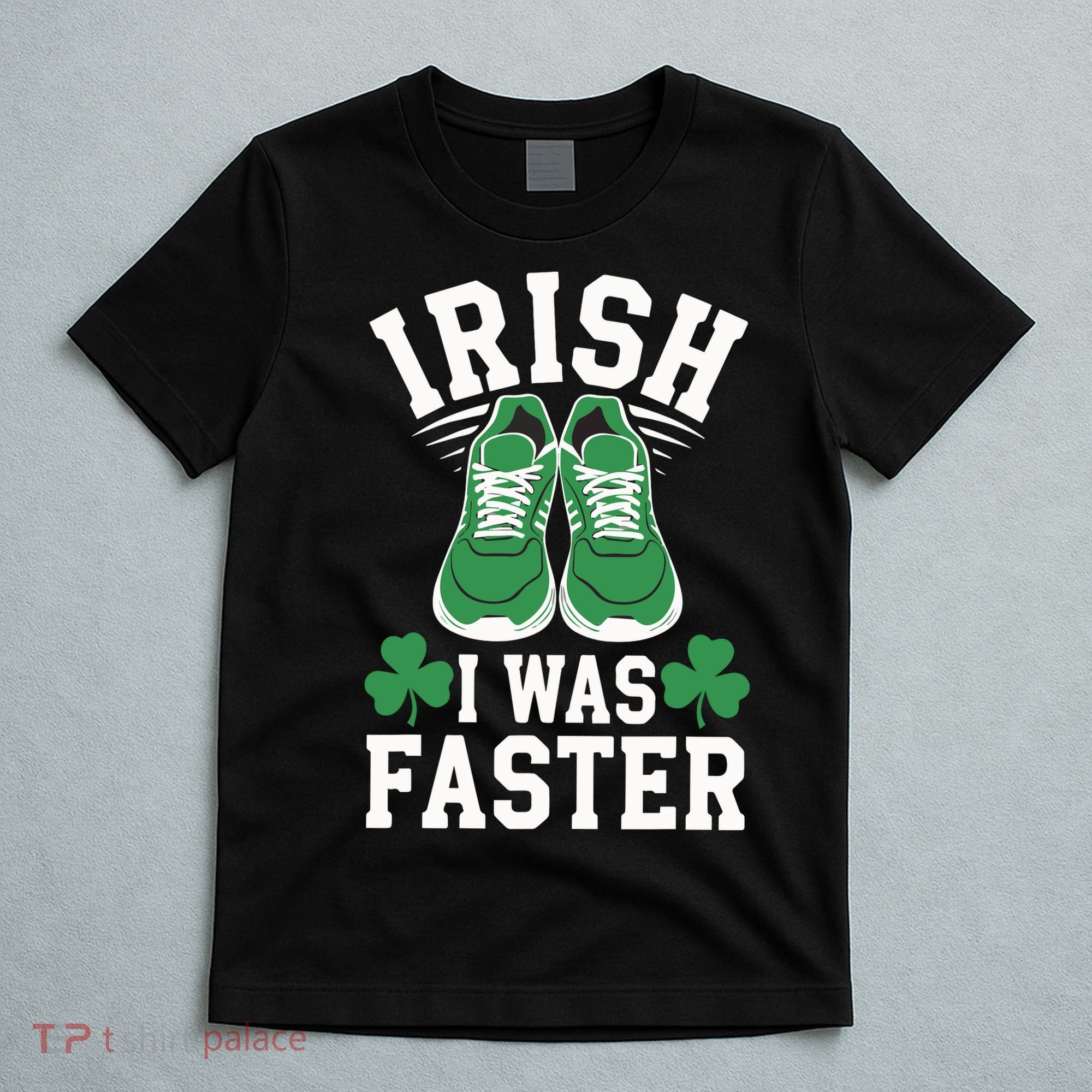 Shamrock Running Irish I Was Faster St Patricks Day Running T-Shirt