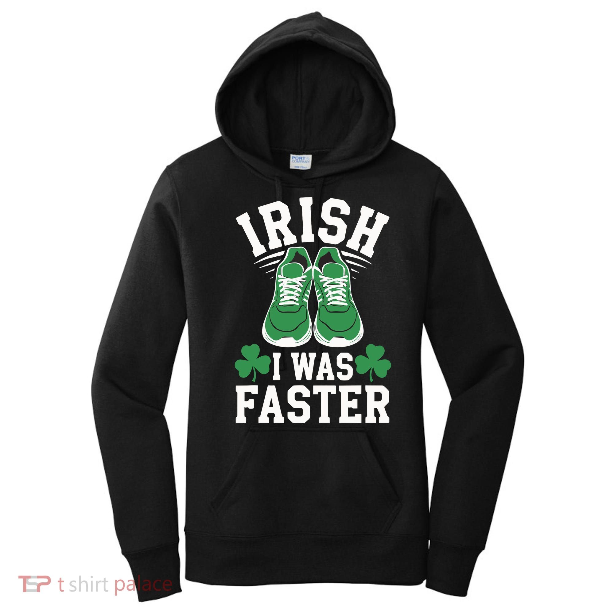 Shamrock Running Irish I Was Faster St Patricks Day Running Women's Hoodie