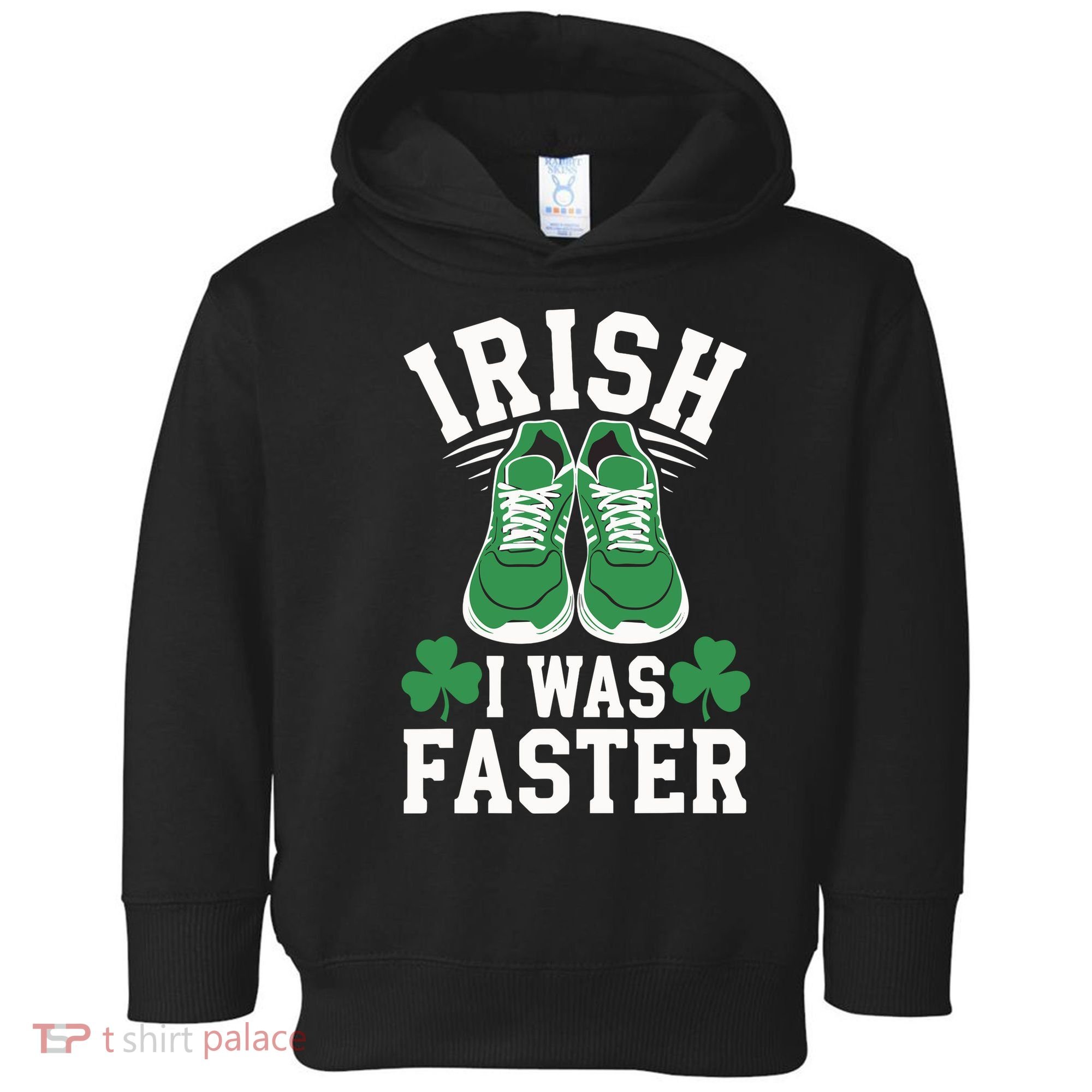 Shamrock Running Irish I Was Faster St Patricks Day Running Toddler Hoodie
