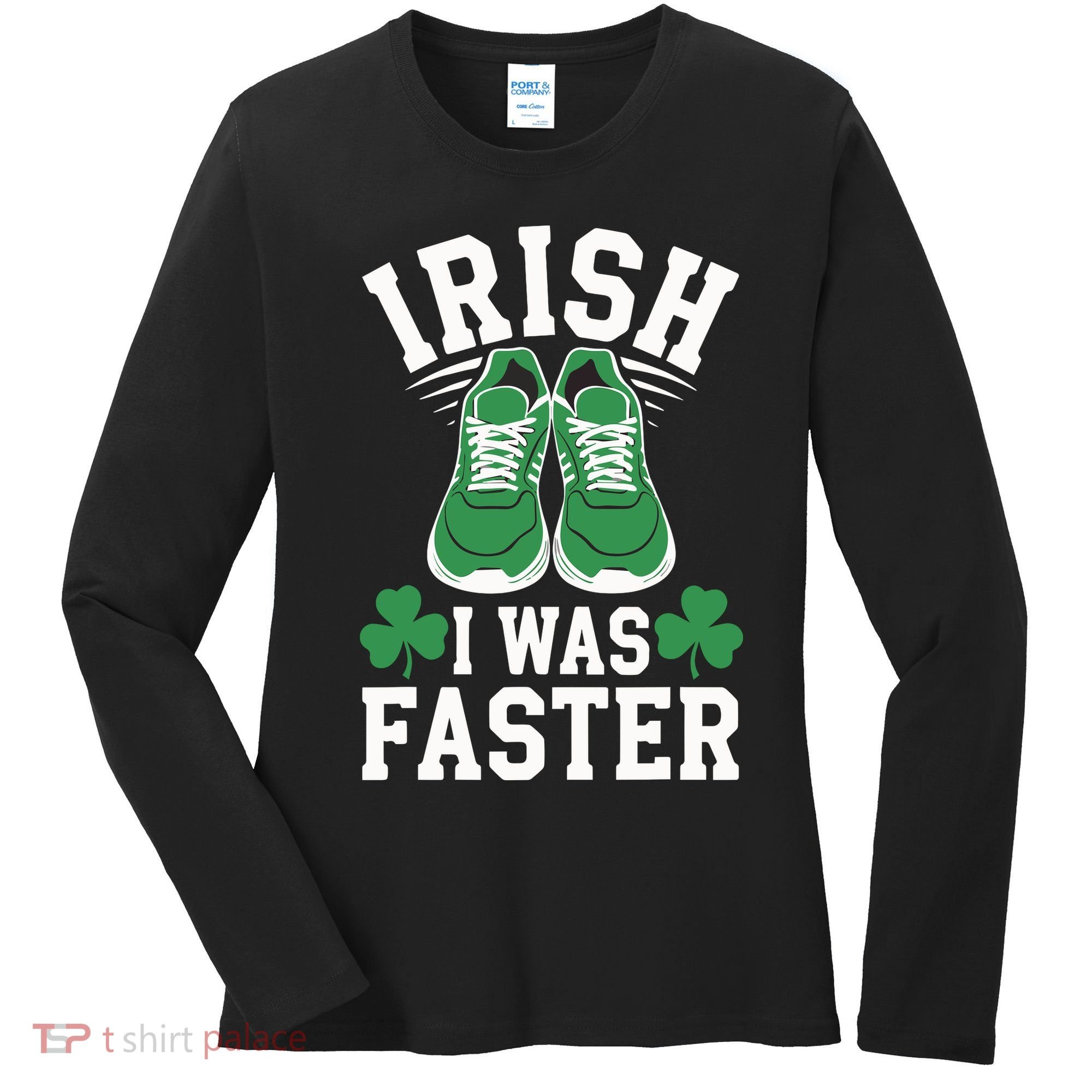 Shamrock Running Irish I Was Faster St Patricks Day Running Women's Long Sleeve Shirt