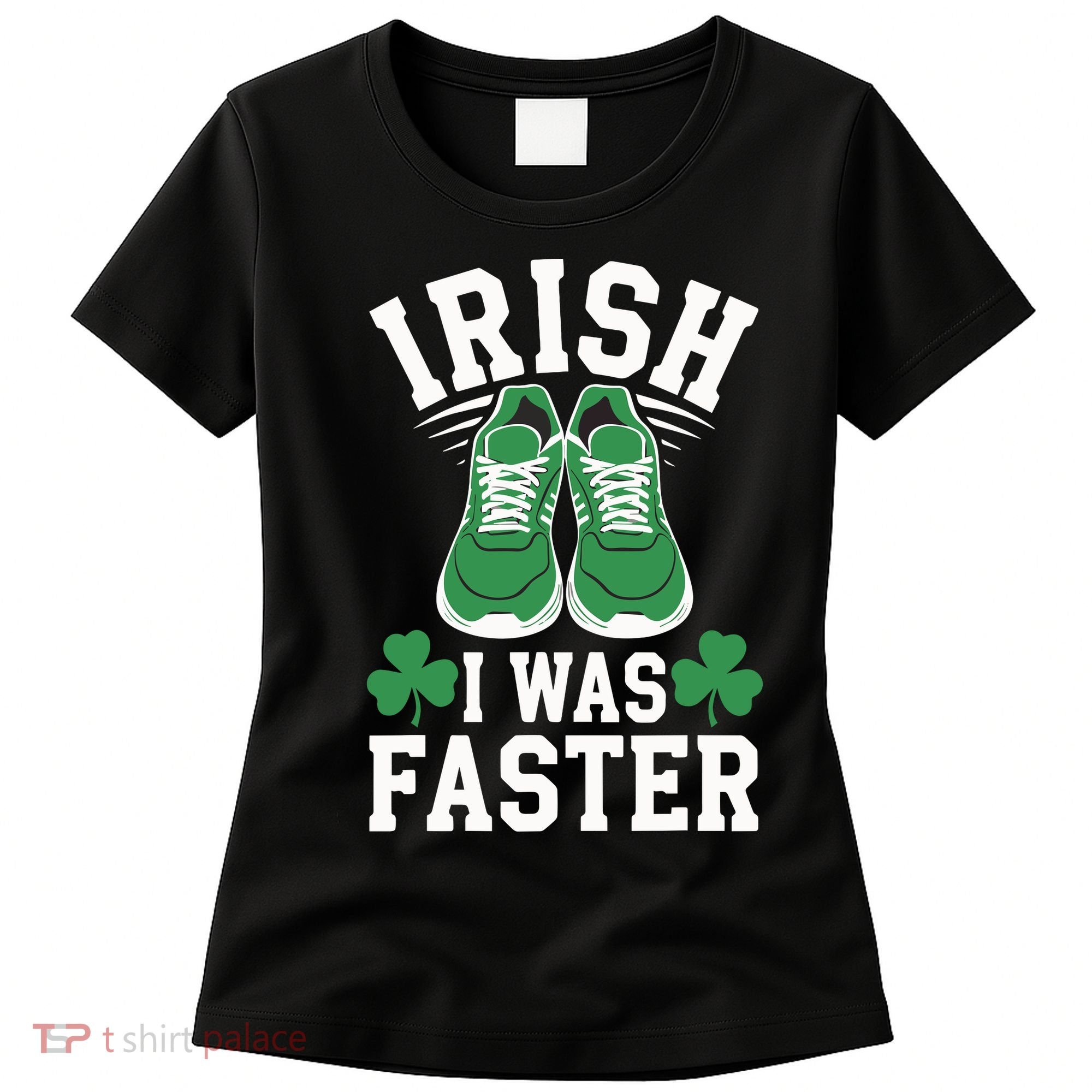 Shamrock Running Irish I Was Faster St Patricks Day Running Women's T-Shirt