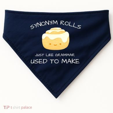 Synonym Rolls Just Like Grammar Used To Make English Teacher USA-Made Doggie Bandana