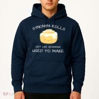 Synonym Rolls Just Like Grammar Used To Make English Teacher Hoodie thumb 2