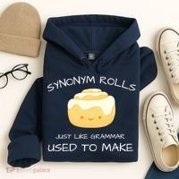 Synonym Rolls Just Like Grammar Used To Make English Teacher Hoodie thumb 4