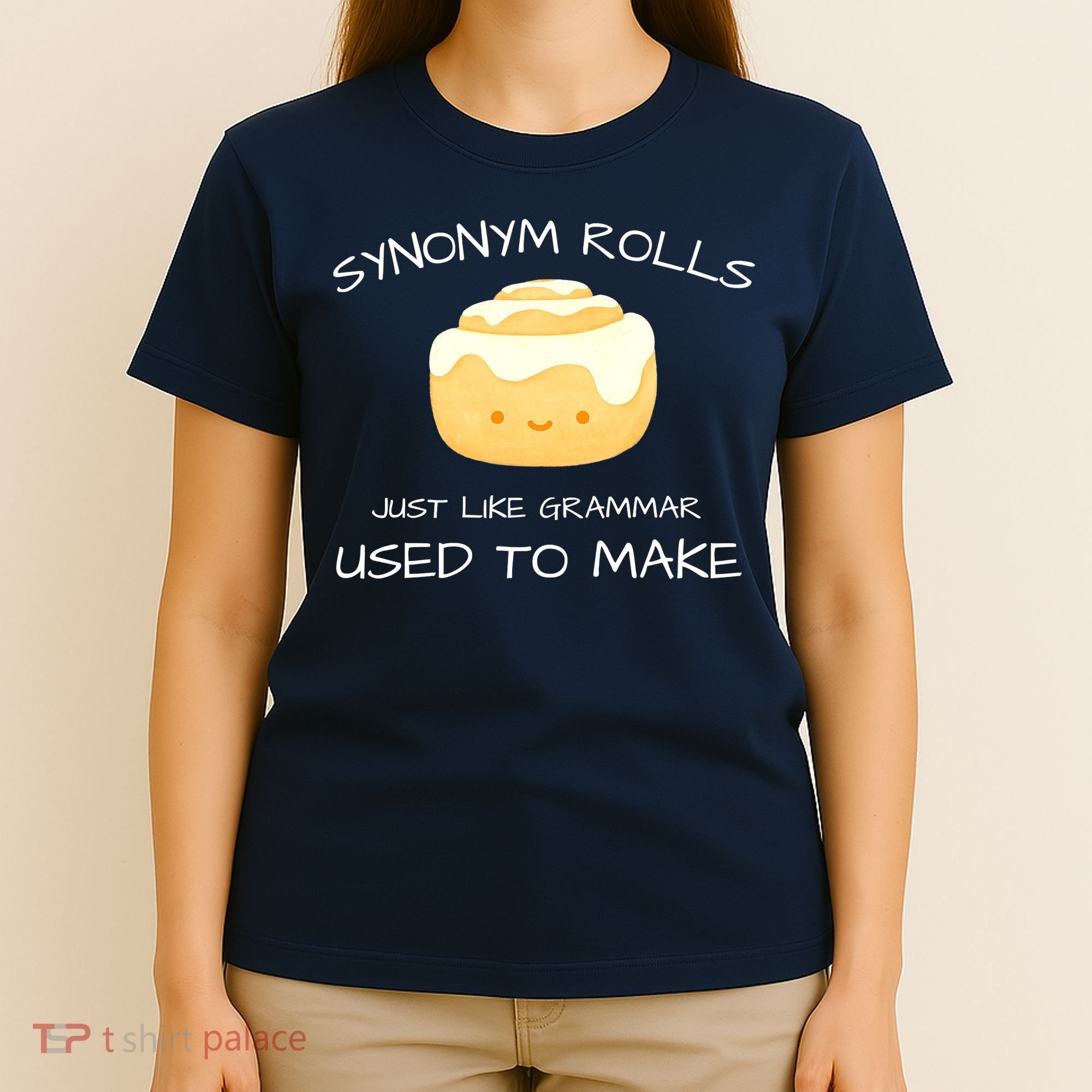 Synonym Rolls Just Like Grammar Used To Make English Teacher T-Shirt