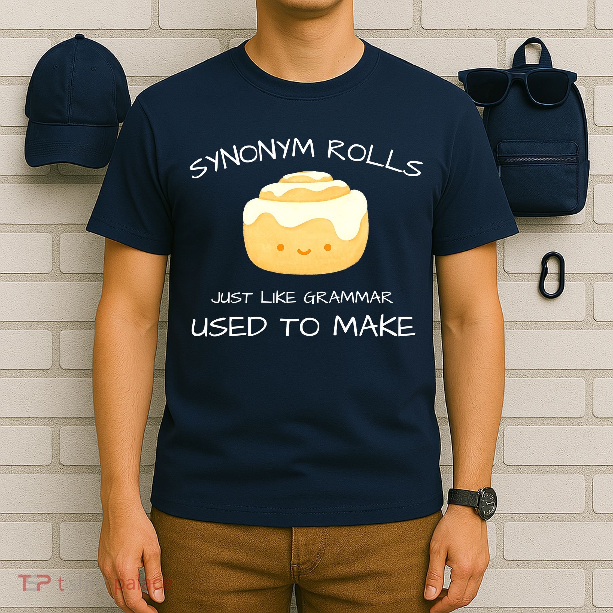 Synonym Rolls Just Like Grammar Used To Make English Teacher T-Shirt