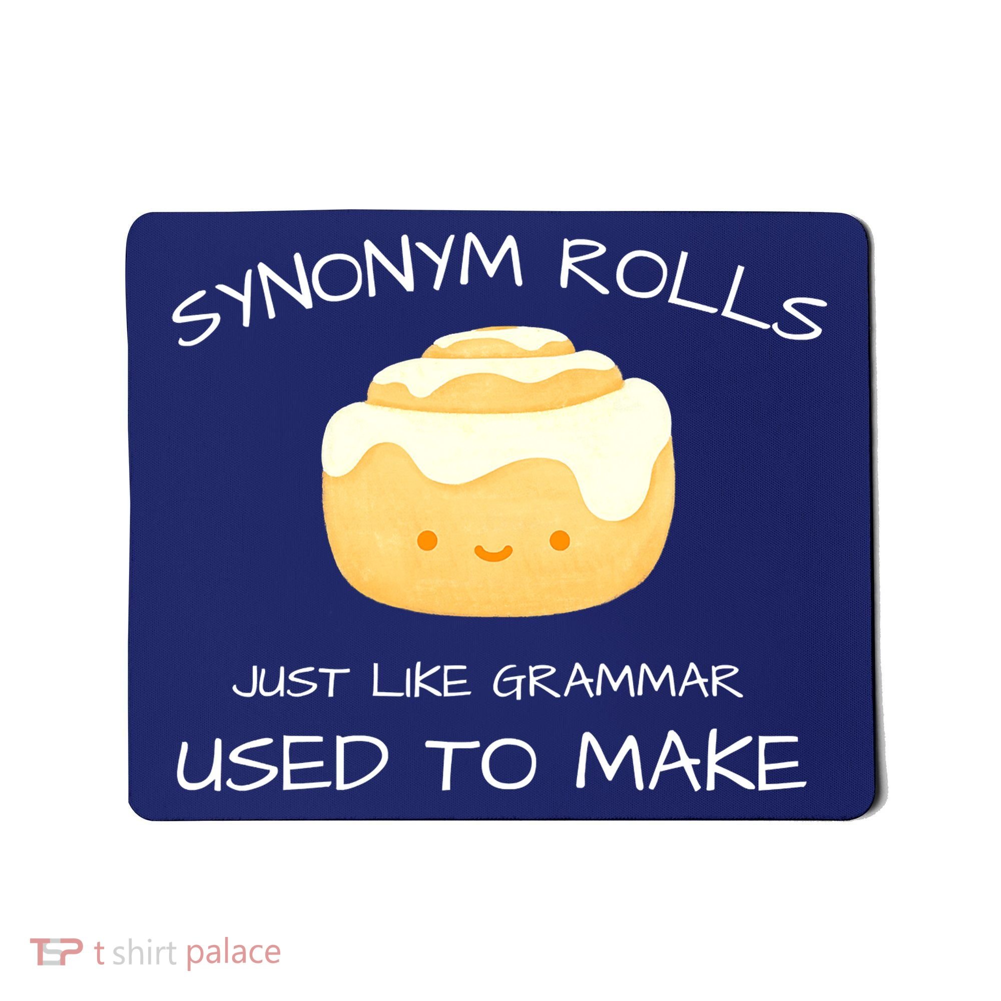 Synonym Rolls Just Like Grammar Used To Make English Teacher Mousepad