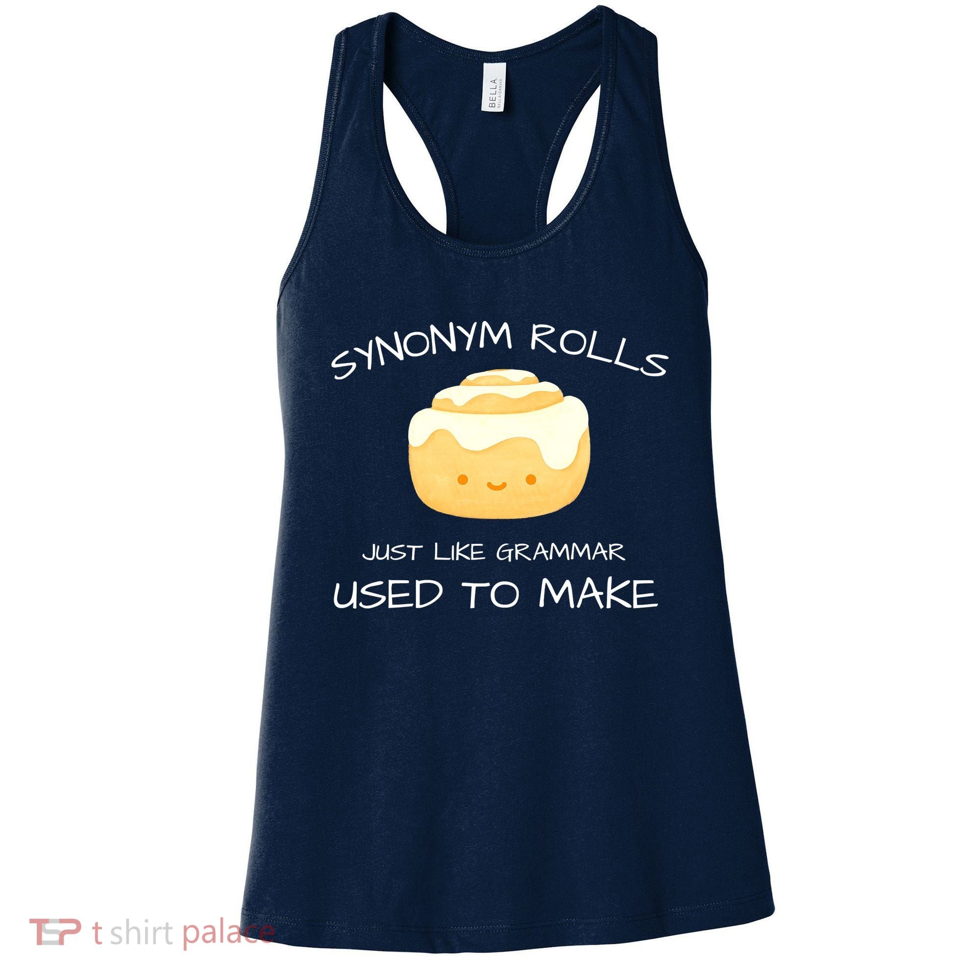 Synonym Rolls Just Like Grammar Used To Make English Teacher Women's Tank Top