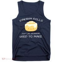 Synonym Rolls Just Like Grammar Used To Make English Teacher Tank Top thumb 0