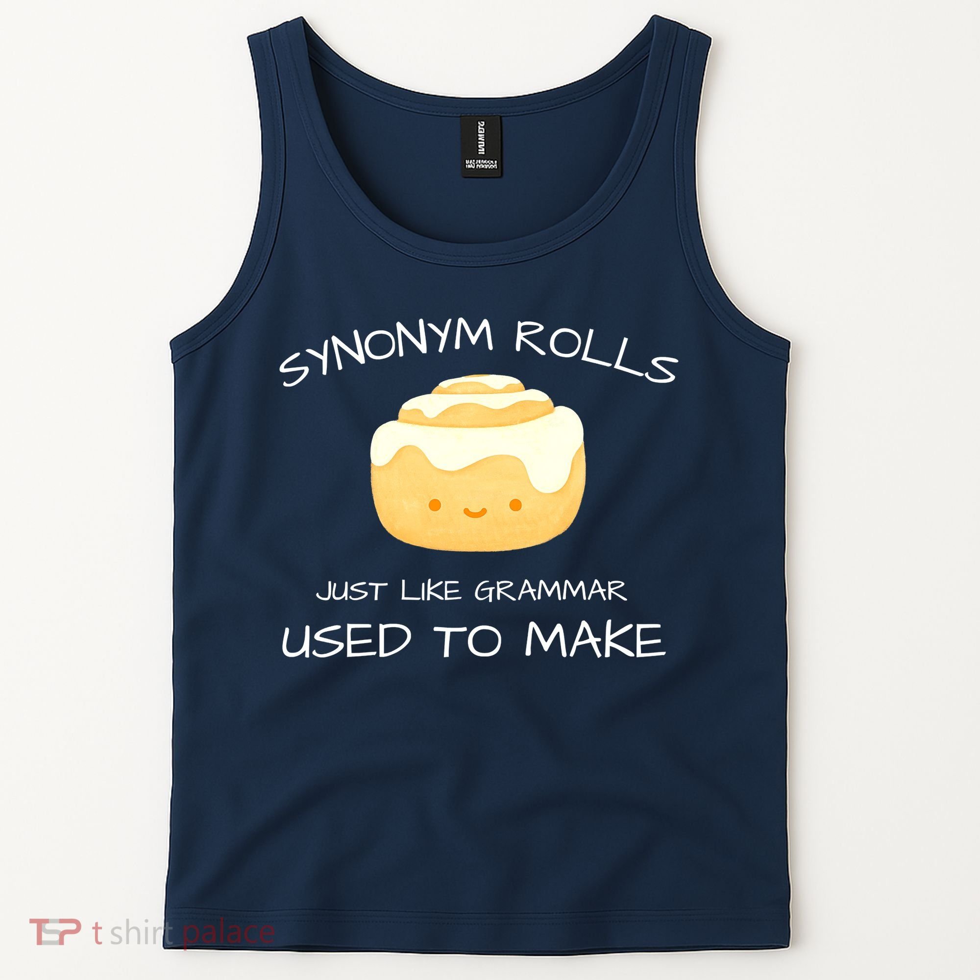 Synonym Rolls Just Like Grammar Used To Make English Teacher Tank Top