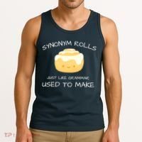 Synonym Rolls Just Like Grammar Used To Make English Teacher Tank Top thumb 3