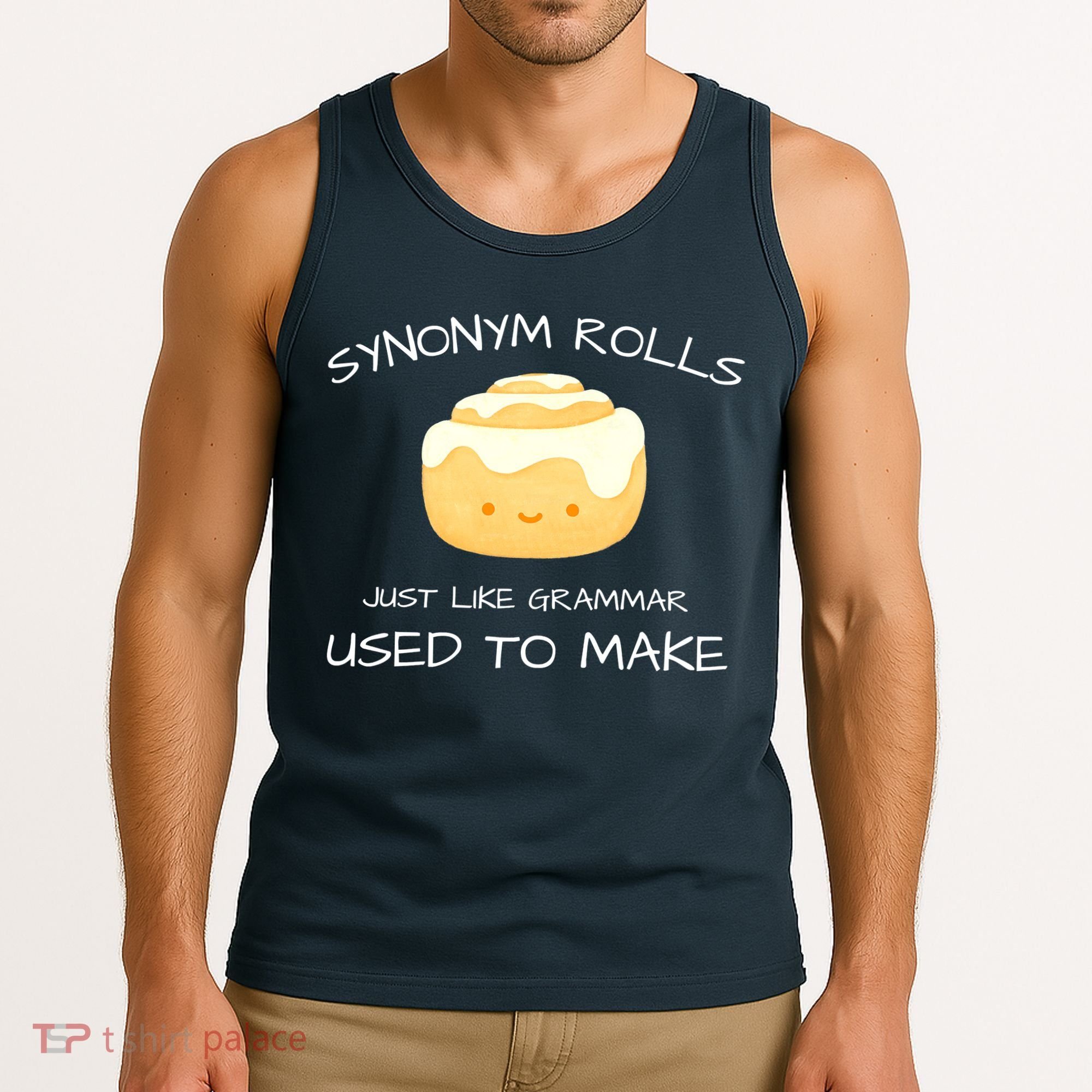 Synonym Rolls Just Like Grammar Used To Make English Teacher Tank Top