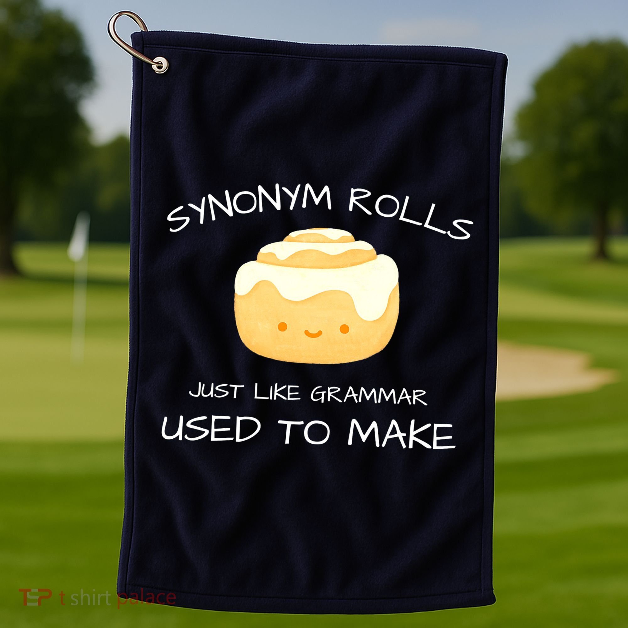 Synonym Rolls Just Like Grammar Used To Make English Teacher Golf Towel