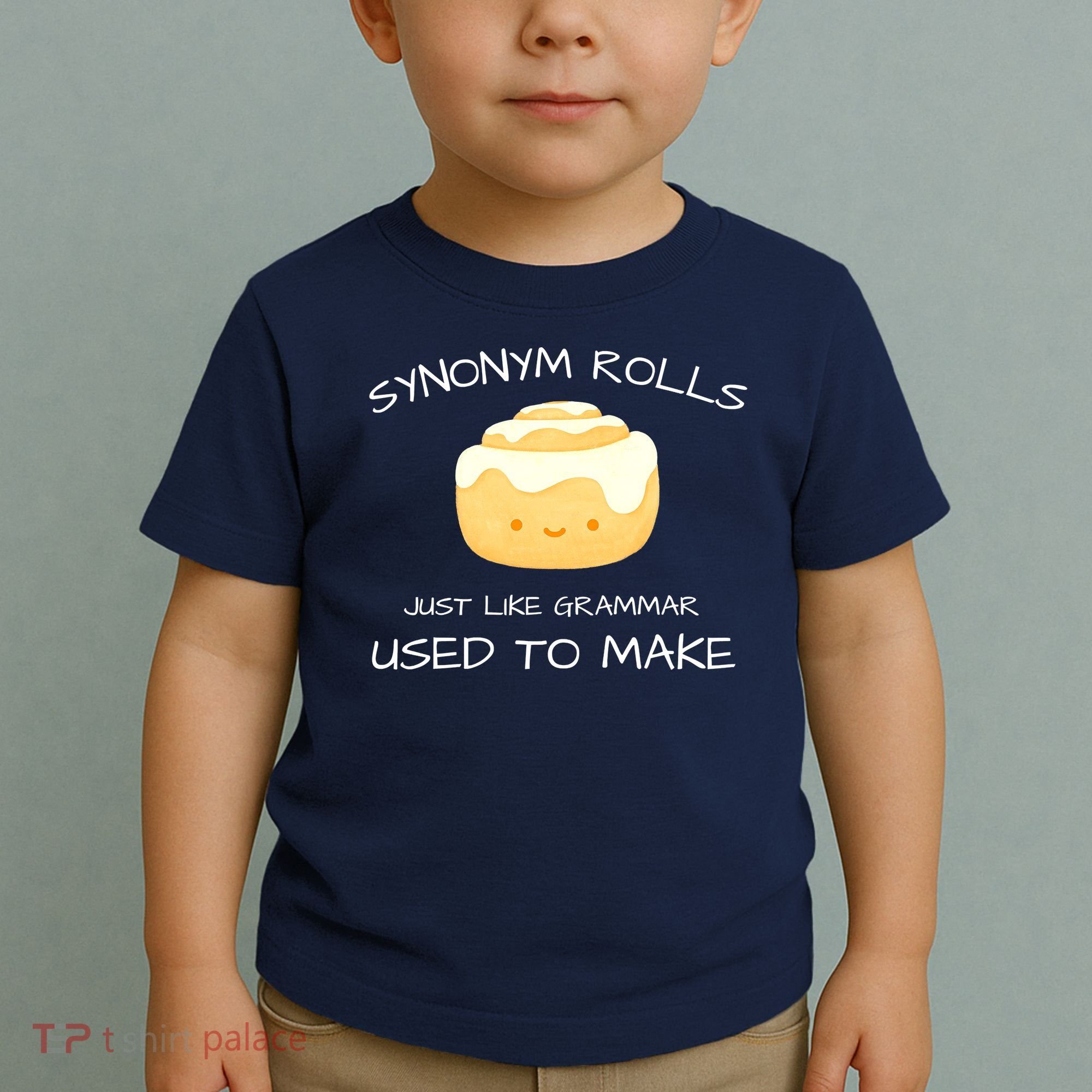 Synonym Rolls Just Like Grammar Used To Make English Teacher Toddler T-Shirt