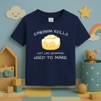 Synonym Rolls Just Like Grammar Used To Make English Teacher Toddler T-Shirt thumb 3