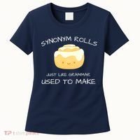 Synonym Rolls Just Like Grammar Used To Make English Teacher Women's T-Shirt thumb 0
