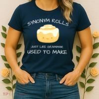 Synonym Rolls Just Like Grammar Used To Make English Teacher Women's T-Shirt thumb 2