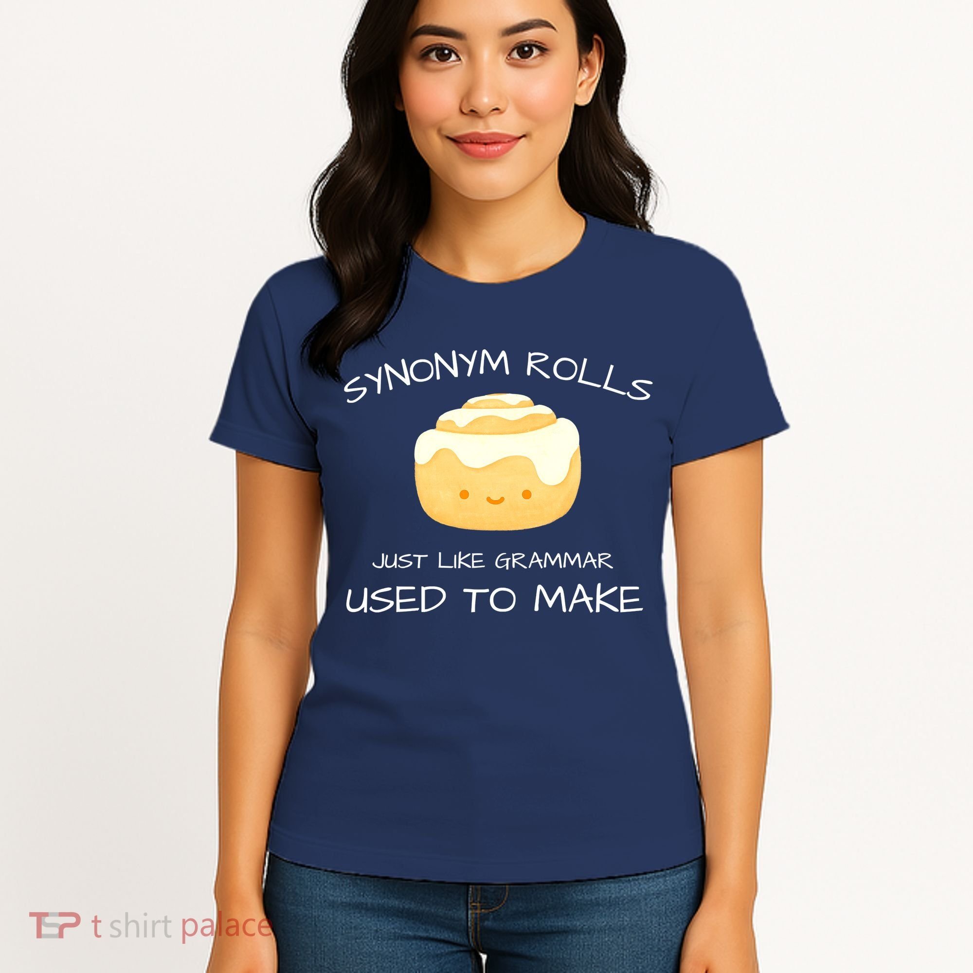 Synonym Rolls Just Like Grammar Used To Make English Teacher Women's T-Shirt