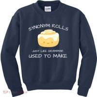 Synonym Rolls Just Like Grammar Used To Make English Teacher Kids Sweatshirt thumb 0