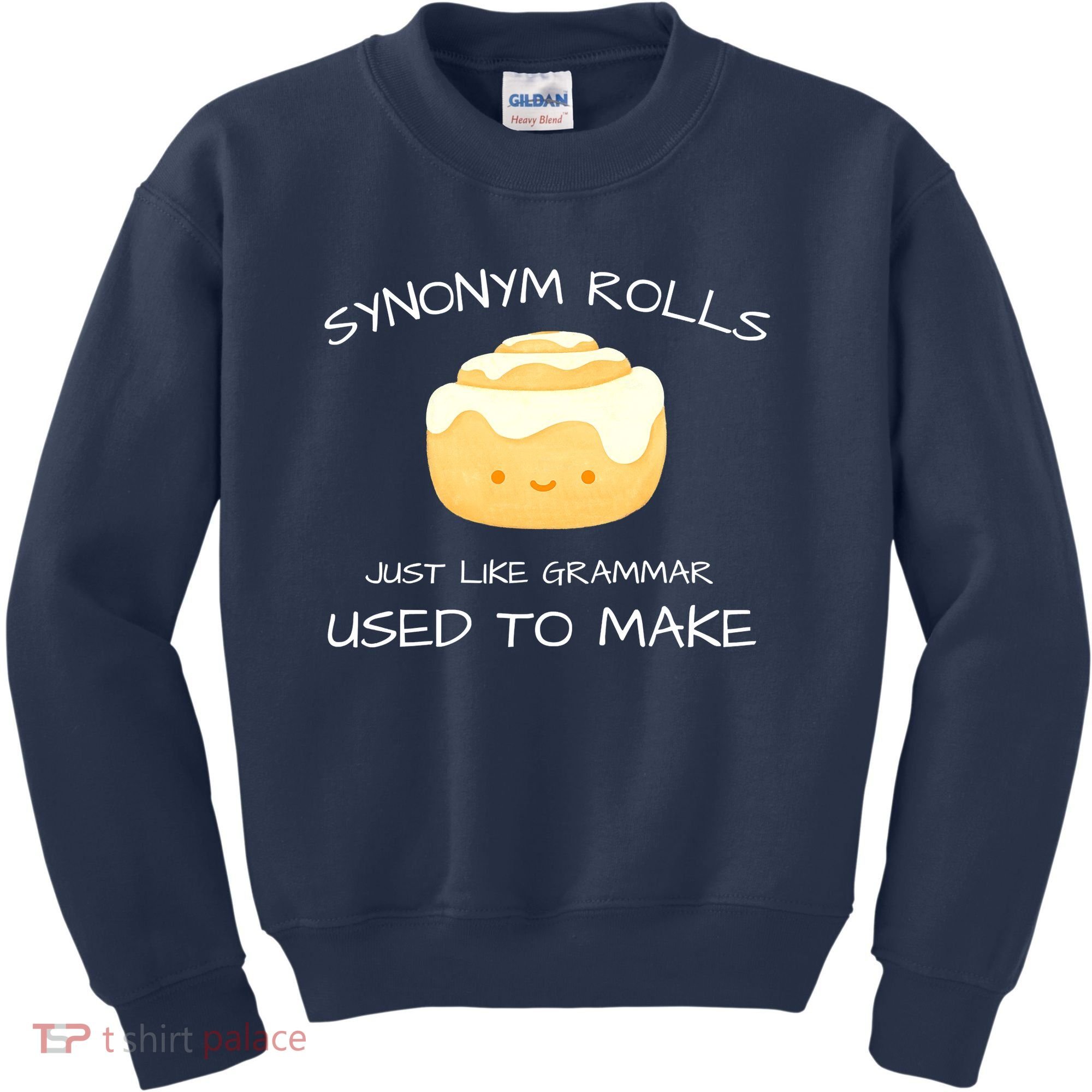 Synonym Rolls Just Like Grammar Used To Make English Teacher Kids Sweatshirt