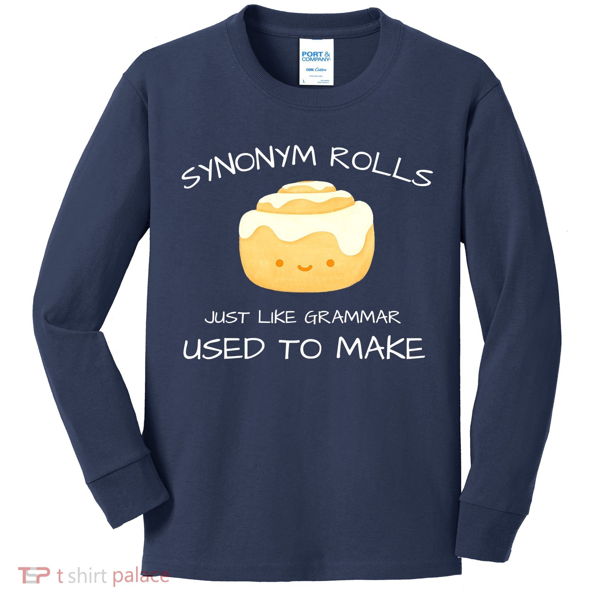 Synonym Rolls Just Like Grammar Used To Make English Teacher Kids Long Sleeve Shirt