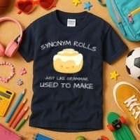 Synonym Rolls Just Like Grammar Used To Make English Teacher Kids T-Shirt thumb 3