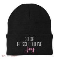 Stop Rescheduling Joy Funny Saying Women Apparel Beanie thumb 0