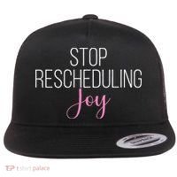 Stop Rescheduling Joy Funny Saying Women Apparel Flat Bill Trucker Hat thumb 0