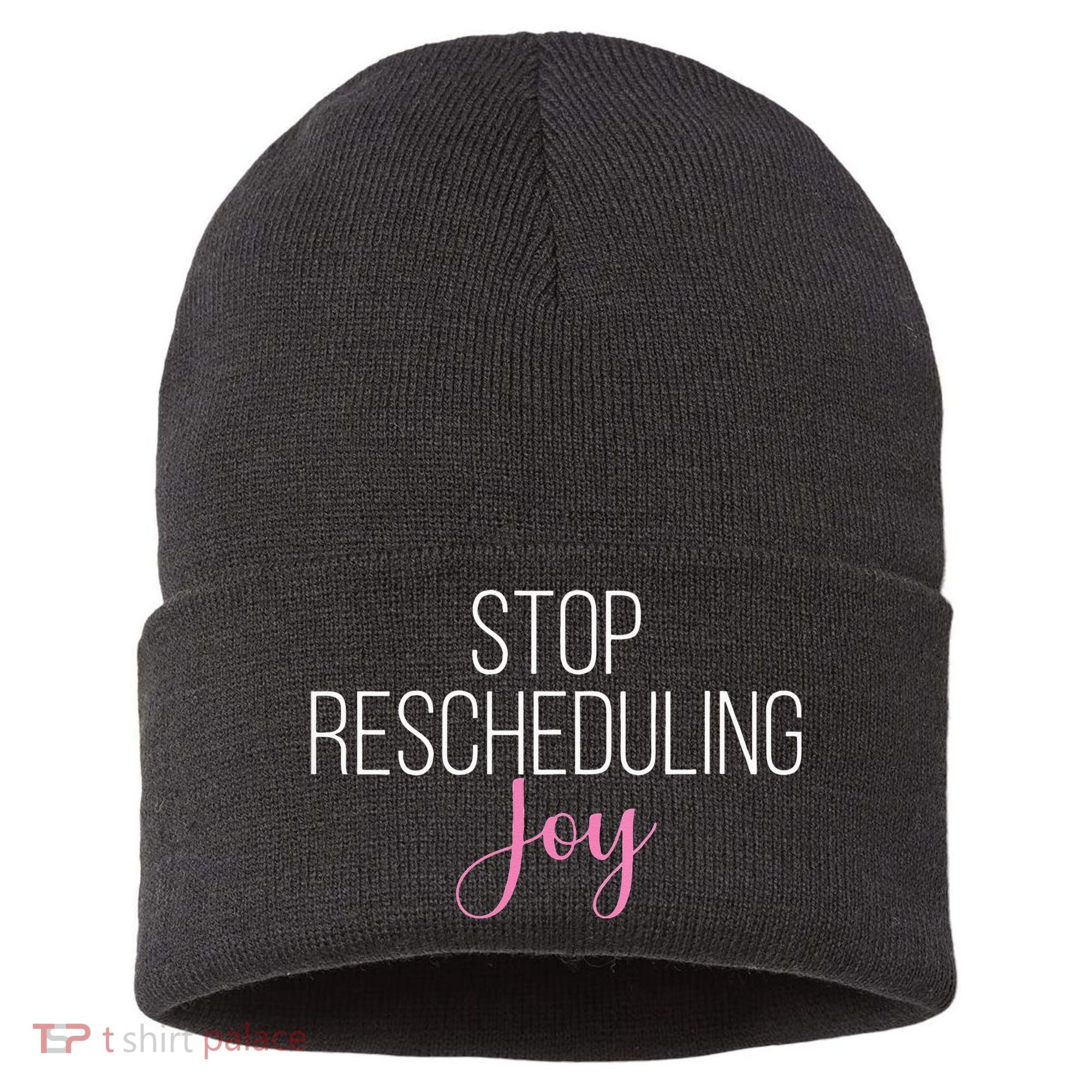 Stop Rescheduling Joy Funny Saying Women Apparel Sustainable Knit Beanie