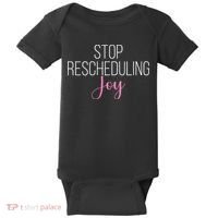 Stop Rescheduling Joy Funny Saying Women Apparel Baby Bodysuit thumb 0