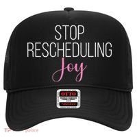 Stop Rescheduling Joy Funny Saying Women Apparel Hat thumb 0