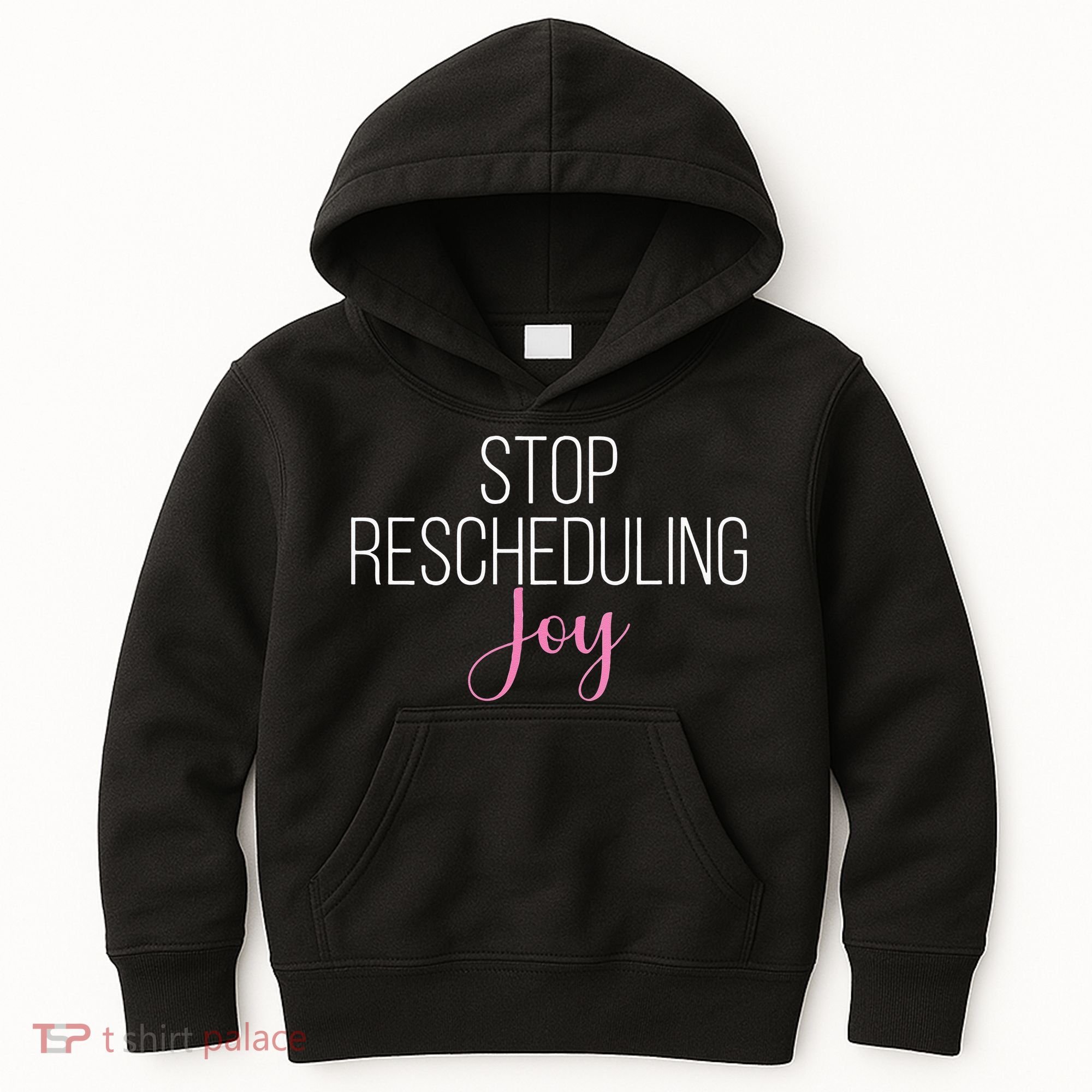 Stop Rescheduling Joy Funny Saying Women Apparel Kids Hoodie