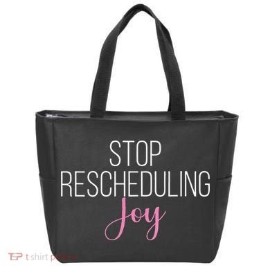 Stop Rescheduling Joy Funny Saying Women Apparel Tote Bag