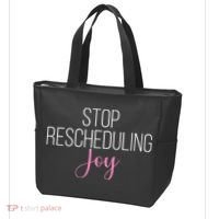 Stop Rescheduling Joy Funny Saying Women Apparel Tote Bag thumb 3