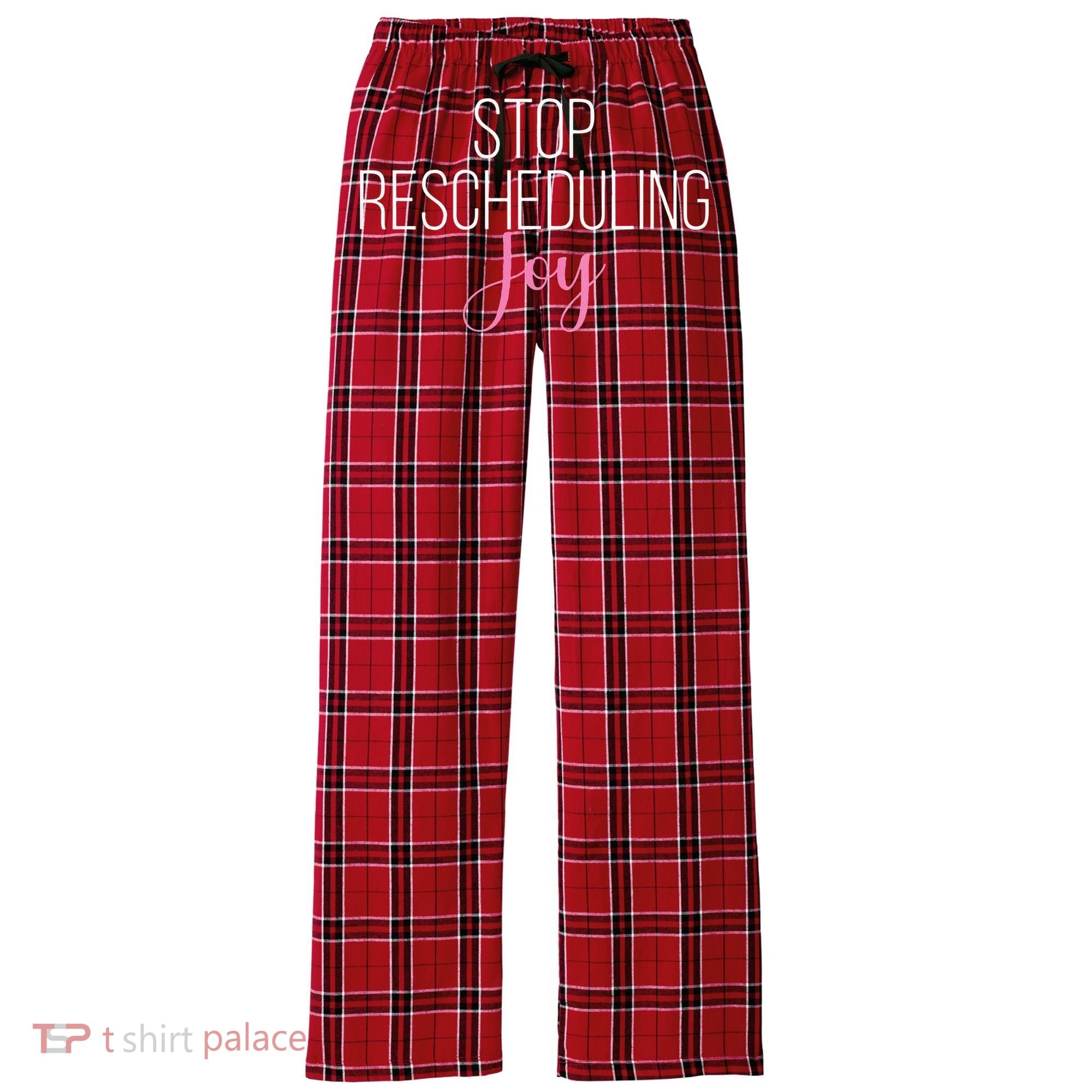 Stop Rescheduling Joy Funny Saying Women Apparel Women's Flannel Plaid Pajama Pants