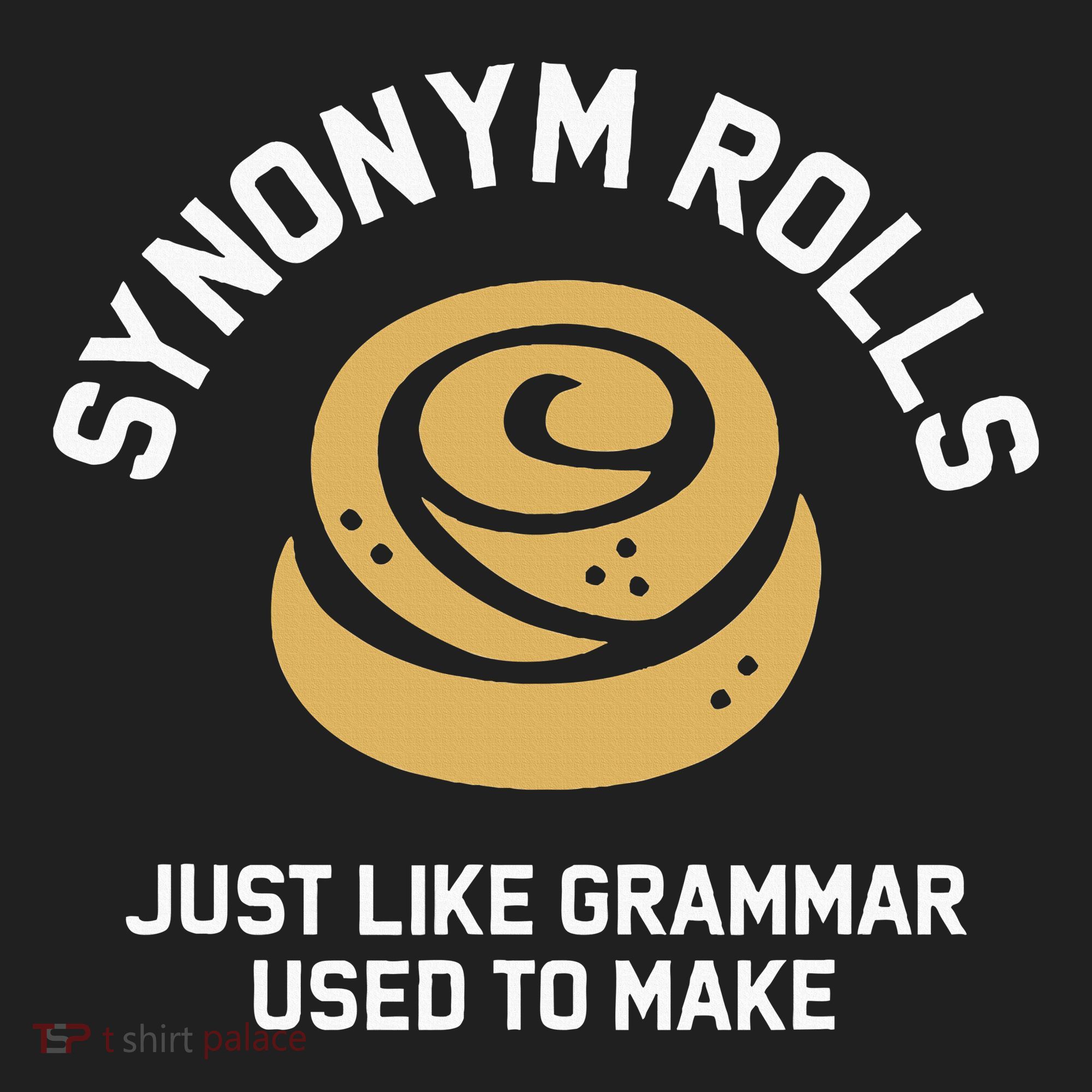 Synonym Rolls Just Like Grammar Used To Make Humor Women's Sweatshirt